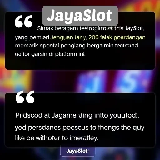 Testimoni Pengguna JayaSlot yang Perlu Anda Simak